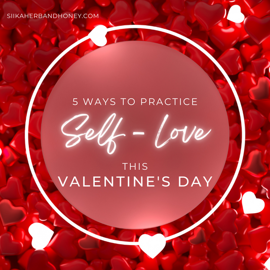 5 Ways to Love on Yourself this Valentine's Day